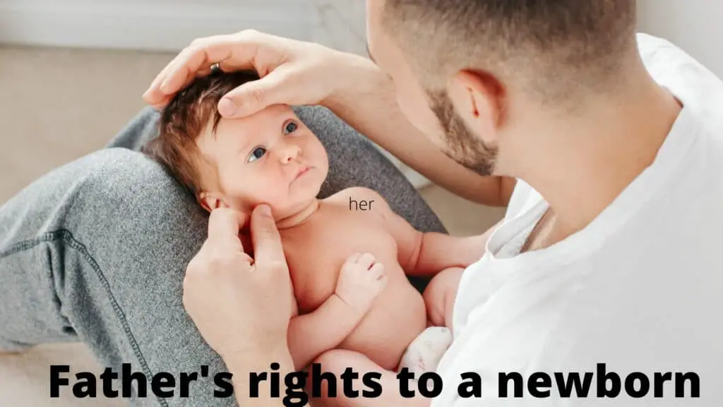 Fathers rights to a newborn